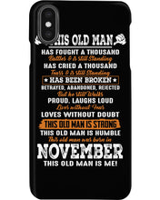 Load image into Gallery viewer, This Old Man Has Fought A Thousand Who Was Born In November Phone case
