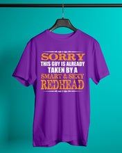Load image into Gallery viewer, Sorry This Guy Is Already Taken By A Smart And Sexy Redhead Gift For Men Guys Tee
