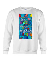 Load image into Gallery viewer, Lovely Phone Case In A World Where You Can Be Anything Be Kind Sweatshirt
