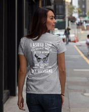 Load image into Gallery viewer, Gift For Wife I Asked God To Make Me A Better Woman Ladies Tee
