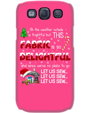 Load image into Gallery viewer, Weather Outside Frightful Sewing Let Us Sew Phone case
