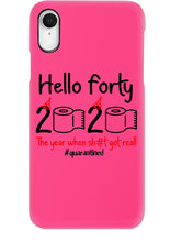 Load image into Gallery viewer, Black Phone Case Hello Forty 2020 The Year When Shit Got Real Trending Phone case

