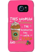 Load image into Gallery viewer, The Quarantine Time With Yarn And Coffee Gift For Women Phone case

