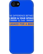 Load image into Gallery viewer, The Difference Between A Beer And Your Opinion Custom Design Phone case
