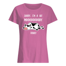 Load image into Gallery viewer, Sorry I'm A Bit Mooooody Today Gift For Cow Lovers Ladies Tee
