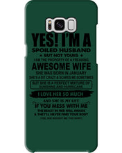 Load image into Gallery viewer, I'm A Spoiled Husband But Not Yours - Awesome Wife Who Was Born In January Phone case
