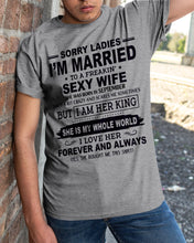 Load image into Gallery viewer, Sorry Ladies I’m Married To A Freakin’ Sexy Wife Who Was Born In September Guys Tee
