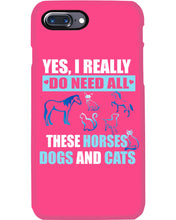 Load image into Gallery viewer, I Do Need All These Horses Dogs And Cats Phone case
