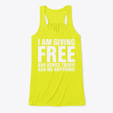 Load image into Gallery viewer, I'm Giving Free Bad Advice Today Ask Me Anything Trending Ladies Flowy Tank
