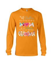 Load image into Gallery viewer, The Only Thing Better Than Having You As Mom Special Custom Design Unisex Long Sleeve
