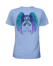 Load image into Gallery viewer, You Matter Ribbon Awareness With Angel Wings Ladies Tee
