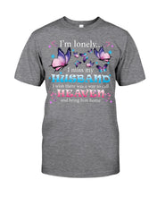 Load image into Gallery viewer, I'm Lonely I Miss My Husband Butterfly Gift For Lover Guys Tee
