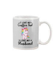 Load image into Gallery viewer, I Like My Coffee Hot Like My Husband Unicorn Gift For Men Mug
