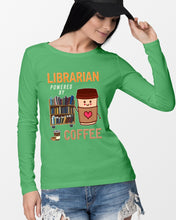 Load image into Gallery viewer, Librarian Powered By Coffee  Custom Design For Book Lovers Unisex Long Sleeve

