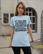 Load image into Gallery viewer, If You See This Redhead Using Vodka As A Chaser   Special Custom Design Guys Tee
