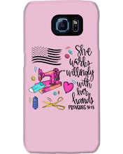 Load image into Gallery viewer, She Works Willingly With Her Hands Gift For Sew Lovers Phone case
