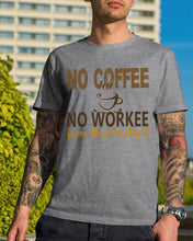Load image into Gallery viewer, No Coffee No Workee Funny Paralegal    Special Unique  Custom Design Guys Tee
