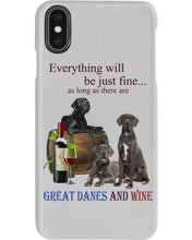 Load image into Gallery viewer, Everything Will Be Just Fine As Long As There Are Great Dane And Wine Gift For Dog Lovers Phone case
