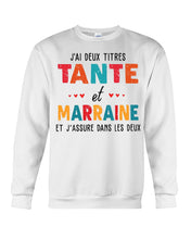 Load image into Gallery viewer, J'ai Deux Titres Tante Et Marraine Gift For Women Sweatshirt
