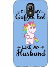 Load image into Gallery viewer, I Like My Coffee Hot Like My Husband Unicorn Gift For Men Phone case
