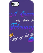 Load image into Gallery viewer, A Queen Was Born In February Birthday Gift Phone case
