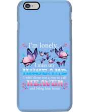 Load image into Gallery viewer, I'm Lonely I Miss My Husband Butterfly Gift For Lover Phone case
