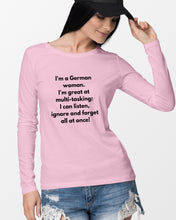 Load image into Gallery viewer, I'm A German Woman I'm Great At Multi Tasking Gift For Women Unisex Long Sleeve
