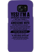 Load image into Gallery viewer, I'm A Spoiled Husband But Not Yours - Awesome Wife Who Was Born In January Phone case
