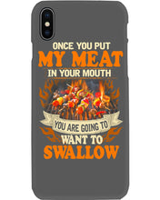 Load image into Gallery viewer, Once You Put My Meat In Your Mouth Unique Custom Design Phone case

