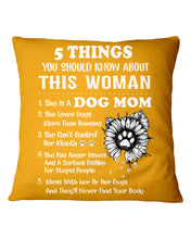 Load image into Gallery viewer, 5 Things You Should Know About This Woman Dog Mom Pillow Cover
