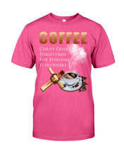 Load image into Gallery viewer, Coffee Christ Offers Forgiveness For Everyone Everywhere Guys Tee

