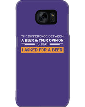 Load image into Gallery viewer, The Difference Between A Beer And Your Opinion Custom Design Phone case
