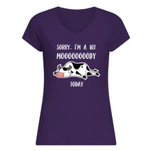 Load image into Gallery viewer, Sorry I'm A Bit Mooooody Today Gift For Cow Lovers Ladies V-Neck
