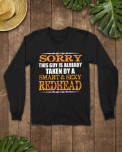 Load image into Gallery viewer, Sorry This Guy Is Already Taken By A Smart And Sexy Redhead Gift For Men Unisex Long Sleeve
