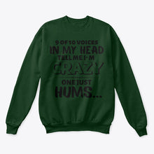 Load image into Gallery viewer, 9 Of 10 Voices In My Head Tell Me I'm Crazy One Just Hums Sweatshirt
