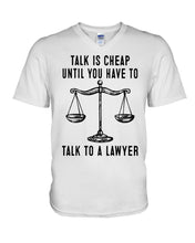 Load image into Gallery viewer, Talk Is Cheap Until You Have To Talk To A Lawyer Trending Guys V-Neck
