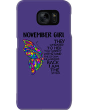 Load image into Gallery viewer, Birthday Gift For November Girl They Whispered To Her You Cannot Withstand The Storm Phone case
