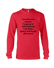 Load image into Gallery viewer, I'm A German Woman I'm Great At Multi Tasking Gift For Women Unisex Long Sleeve
