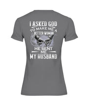 Load image into Gallery viewer, Gift For Wife I Asked God To Make Me A Better Woman Ladies Tee
