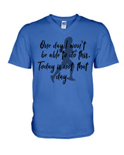 Load image into Gallery viewer, One Day I Won't Be Able To Do This Today Is Not That Day Gift For Men Guys V-Neck
