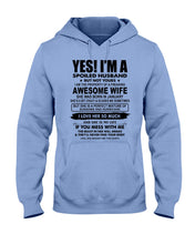 Load image into Gallery viewer, I'm A Spoiled Husband But Not Yours - Awesome Wife Who Was Born In January Hoodie
