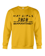 Load image into Gallery viewer, May Girls 2020 The One Where They Were Quarantined Gift For Friends Sweatshirt

