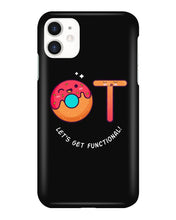 Load image into Gallery viewer, Gift For Occupational Therapist Let's Get Functional Phone case
