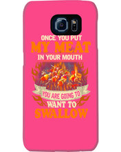 Load image into Gallery viewer, Once You Put My Meat In Your Mouth Unique Custom Design Phone case
