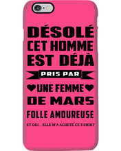Load image into Gallery viewer, Désolé Cet Homme Est Déjà Pris Par Une Femme De Mars Birthday Gift Phone case

