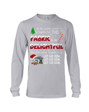 Load image into Gallery viewer, Weather Outside Frightful Sewing Let Us Sew Unisex Long Sleeve
