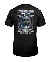 Load image into Gallery viewer, September Man My Scars Tell A Story They Are Reminders Of When Life Guys Tee
