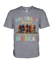 Load image into Gallery viewer, Librarian My Library Is Kind Of Big Deal Trending For Book Lovers Guys V-Neck
