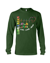 Load image into Gallery viewer, Librarian Live Love Read Special Custom Design Unisex Long Sleeve
