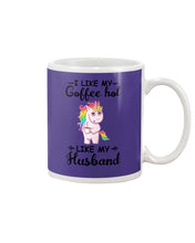 Load image into Gallery viewer, I Like My Coffee Hot Like My Husband Unicorn Gift For Men Mug
